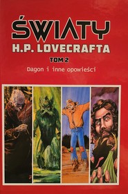 Dagon i inne opowieści. Światy H.P Lovecrafta. Tom 2