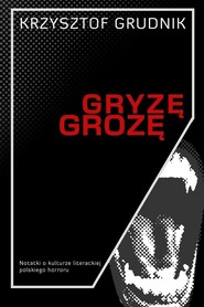Gryzę grozę