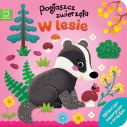 Pogłaszcz zwierzęta W lesie. Książeczka sensoryczna z brokatem