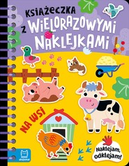 Książeczka z wielorazowymi naklejkami. Na wsi. Naklejam, odklejam!