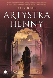 Artystka henny. Trylogia dżajpurska. Tom 1