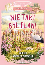 Nie taki był plan! Kozłówka, tom 2