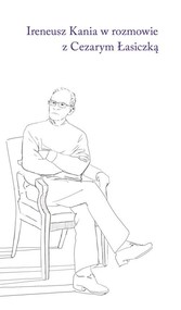 Ireneusz Kania w rozmowie z Cezarym Łasiczką