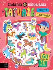 Zadania do naklejania + tatuaże. Kucyki i jednorożce. 60 naklejek i 30 tatuaży