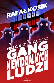 Felix, Net i Nika oraz Gang Niewidzialnych Ludzi