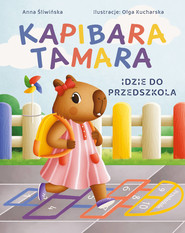 Kapibara Tamara idzie do przedszkola. Kapibara Tamara