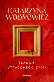 Śladami utraconego życia