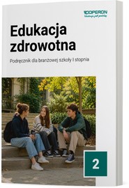 Podręcznik Edukacja zdrowotna 2 Szkoła branżowa I stopnia