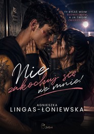 Nie zakochuj się we mnie