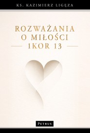 Rozważania o miłości (1Kor 13)