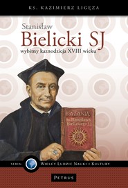 Stanisław Bielicki SJ - wybitny kaznodzieja XVIII wieku