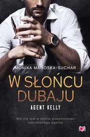 W słońcu Dubaju. Agent Kelly. Tom 1