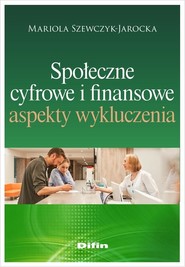 Społeczne, cyfrowe i finansowe aspekty wykluczenia