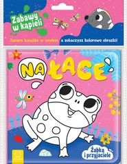 Żabka i przyjaciele. Na łące. Zabawy w kąpieli