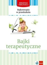 Bajkoterapia w przedszkolu. Bajki terapeutyczne