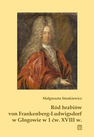 Ród hrabiów von Frankenberg-Ludwigsdorf w Głogowie
