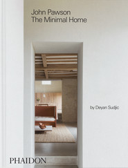 John Pawson. The Minimal Home