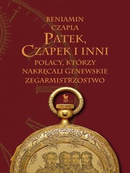 Patek, Czapek i inni. Polacy, którzy nakręcali genewskie zegarmistrzostwo