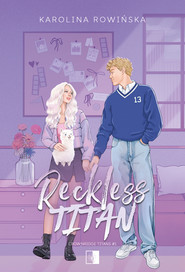 Reckless Titan. Tom 1