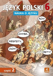 Język polski SP Nauka O Języku 6/2 ćw.