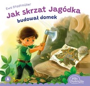 Jak skrzat Jagódka budował domek