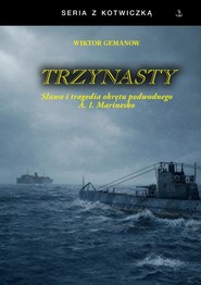 Trzynasty. Sława i tragedia A.I. Marinesko