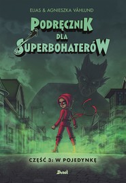 Podręcznik dla superbohaterów. Część 3: W pojedynkę