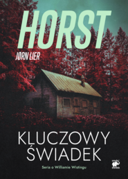 Kluczowy świadek. Seria o komisarzu Williamie Wistingu. Tom 1 wyd. 2