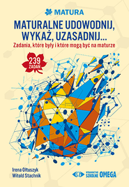 Maturalne udowodnij wykaż uzasadnij…