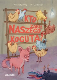 Kto zabił naszego koguta?