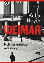 Weimar. Życie na krawędzi katastrofy