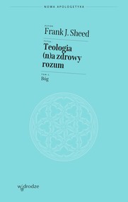 Teologia (n)a zdrowy rozum. Bóg
