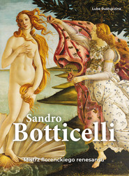 Sandro Botticelli. Mistrz florenckiego renesansu
