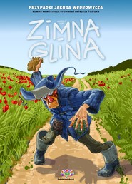 Zimna glina. Jakub Wędrowycz