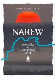 Narew. Opowieści o niepokornej rzece