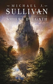 Kroniki Riyrii T.3 Śmierć Dulgath
