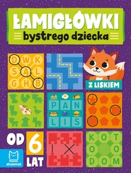 Łamigłówki bystrego dziecka z liskiem od 6 lat