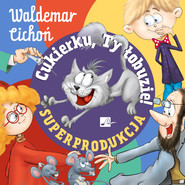 Cukierku, ty łobuzie! Superprodukcja