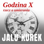 Godzina X. Rzecz o umieraniu
