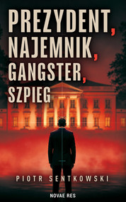 Prezydent, najemnik, gangster, szpieg