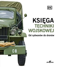 Księga techniki wojskowej. Od rydwanów do dronów