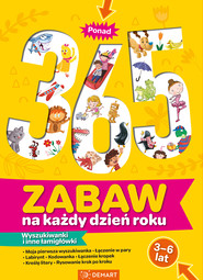 Ponad 365 zabaw na każdy dzień roku. Wyszukiwanki i inne łamigłówki. W 3-6 lat