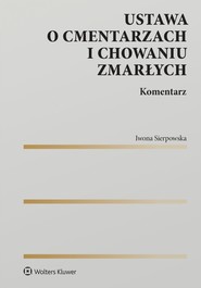 Ustawa o cmentarzach i chowaniu zmarłych. Komentarz