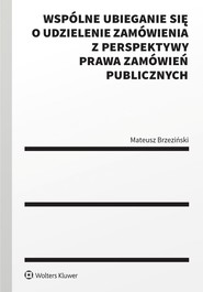 Wspólne ubieganie się o udzielenie zamówienia z perspektywy prawa zamówień publicznych