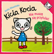 Nie muszę się przytulać. Kicia Kocia
