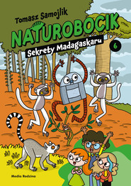 Sekrety Madagaskaru. Naturobocik. Tom 6