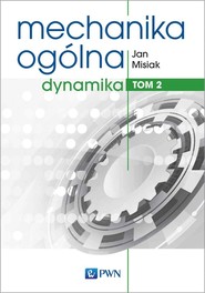 Mechanika ogólna T.2 Dynamika