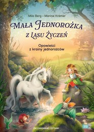 Zaczarowane czytanki. Mała Jednorożka z Lasu...