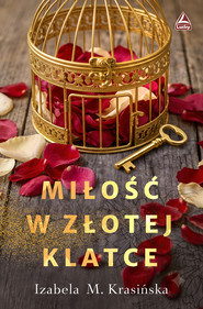 Miłość w złotej klatce