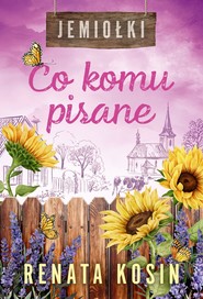 Co komu pisane. Jemiołki. Tom 4